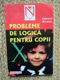 PROBLEME DE LOGICA PENTRU COPII -- Edmond Nicolau