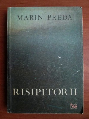 Marin Preda - Risipitorii foto