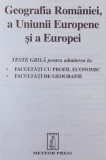 GEOGRAFIA ROMANIEI , A UNIUNII EUROPENE SI A EUROPEI de SILVIU NEGUT , MARIUS CRISTIAN NEACSU , ... , 2007