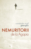 Cumpara ieftin Nemuritorii De La Agapia, Constantin Virgil Gheorghiu - Editura Sophia