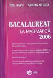 Bacalaureat Matematica 2006 - Ion Savu, Adrian Stoica - Editura GIL, Paperback, 448 pagini
