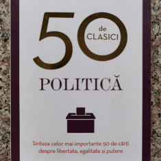 Politica: Sinteza Celor Mai Importante 50 De Carti - Tom Butler-bowdon ,554510