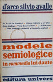 Modele Semiologice Commedia Dante - D&#039;Arco Silvio Avalle, 1978, Univers, Romana, Beletristica, Biografii