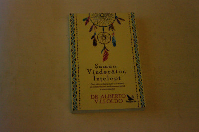 Saman, vindecator, intelept - Alberto VIlloldo foto