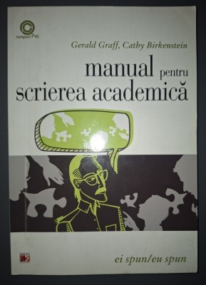 Gerald Graff, Cathy Birkenstein - Manual pentru scrierea academica foto