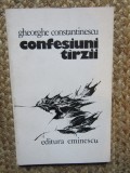 Confesiuni tarzii - Gheorghe Constantinescu CU DEDICATIE SI AUTOGRAF