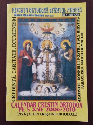Revista ortodoxă Sf&amp;acirc;ntul Andrei - 2005 - Calendar creștin pe 5 ani 2006-2010 foto