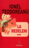 Cumpara ieftin La Medeleni Vol 3, Ionel Teodoreanu - Editura Astro