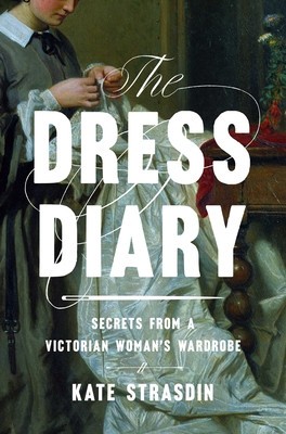 The Dress Diary: Secrets from a Victorian Woman&amp;#039;s Wardrobe foto
