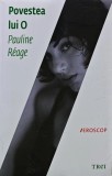 Cumpara ieftin Povestea lui O - 2012 - Pauline Reage (AM181)