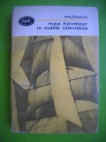 HOPCT MAX HAVELAAR IN INDIILE OLANDEZE-MULTATULI-BPT 1967 -377 PAGINI, Zaharia Stancu