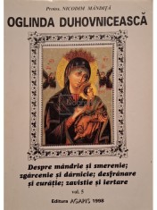 Nicodim Mandita - Oglinda Duhovniceasca, vol. 5 - Despre mandrie si smerenie; zgarcenie si darnicie; desfranre si curatie; zavistie si iertare (Editia foto