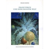 Franz Ferch und seine Banater Welt