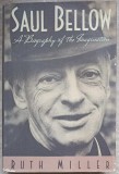 SAUL BELLOW A BIOGRAPHY OF THE IMAGINATION-RUTH MILLER