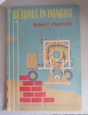 Betonul in imagini &amp;ndash; Robert L&amp;#039;Hermite foto