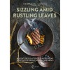 Sizzling amid rustling leaves - Adventures in forest gastronomy with quotes from Zsigmond Sz&eacute;chenyi - Segal Viktor