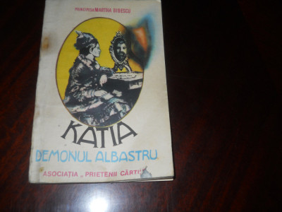 KATIA, DEMONUL ALBASTRU-PRINCIPESA MARTHA BIBESCU,1991 foto