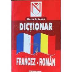 Dictionar francez - roman - Maria Braescu