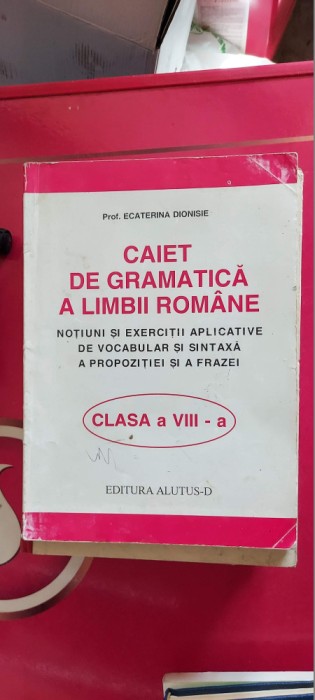 CAIET DE GRAMATICA A LIMBII ROMANE CLASA A VIII A ECATERINA DIONISIE