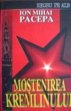 Mostenirea Kremlinului - Ion Mihai Pacepa