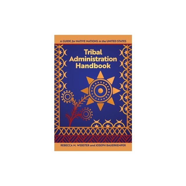 Tribal Administration Handbook: A Guide for Native Nations in the United States