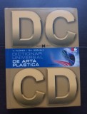 Dicționar universal de artă plastică - V. Florea, Gh. Szekely (conține CD)