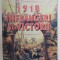 1918 , INFRANGERI SI VICTORII de CEZAR DOBRE , 2003