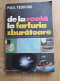Paul Teodoru - De la roata la farfuria zburatoare 1985, istoria marilor inventii