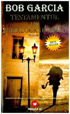 Testamentul lui Sherlock Holmes - Bob Garcia foto