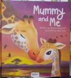 Mummy and me - Amelia Hepworth (Mami si cu mine - carte in limba engleza)