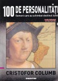 100 de personalitati. Oameni care au schimbat destinul lumii. Cristofor Columb,