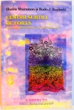 CENTRII SUBTILI DE FORTA , DE LA O INTELEGERE TEMEINICA-LA APLICAREA PRACTICA de SHALILA SHARAMON SI BODO J. BAGINSKI , 2003 * PREZINTA HALOURI DE APA