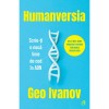 Humanversia - Geo Ivanov, editia 2023, Curtea Veche Publishing