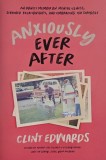 Anxiously Ever After - Clint Edwards