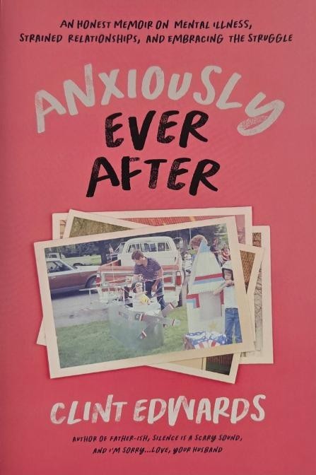 Anxiously Ever After - Clint Edwards