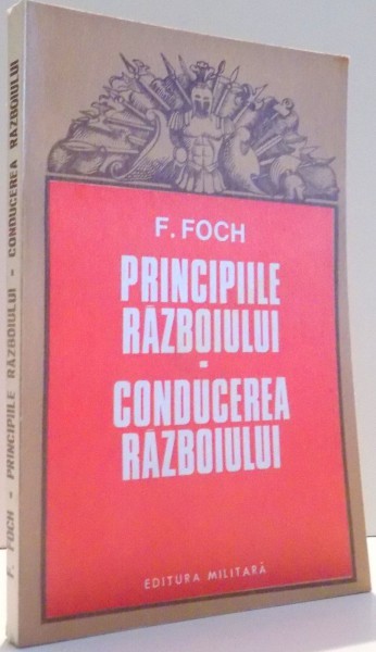 PRINCIPIILE RAZBOIULUI, CONDUCEREA RAZBOIULUI de F. FOCH , 1975