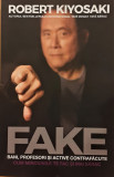 Fake Bani, profesori si active contrafacute Cum minciunile te fac si mai sarac, Robert T. Kiyosaki