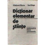 Dictionar elementar de stiinte - Matematica, fizica, astronomie