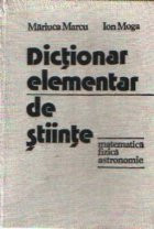 Dictionar elementar de stiinte - Matematica, fizica, astronomie foto