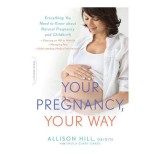Your pregnancy, your way: everything you need to know about natural pregnancy and childbirth
