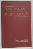 SPIRITUALITATE PENTICOSTALA , O PASIUNE PENTRU IMPARATIE de STEVEN JACK LAND , 2013 , SUBLINIATA CU PIXUL *