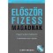 Elősz&ouml;r fizess magadnak! - Hogyan kezdj el befektetni? A befektet&eacute;s első 7 l&eacute;p&eacute;se - Alk&eacute;r Orsolya