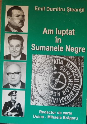 EMIL DUMITRU STEANTA - AM LUPTAT IN SUMANELE NEGRE - AUTOGRAF foto