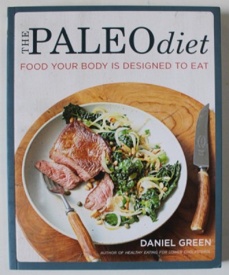 THE PALEO DIET , FOOD YOUR BODY IS DESIGNED TO EAT by DANIEL GREEN ,2014 foto