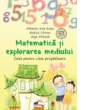 Matematica si explorarea mediului. Caiet pentru clasa pregatitoare
