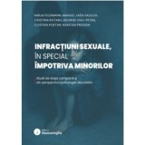 Infractiuni sexuale, in special impotriva minorilor. Studii de drept comparat si din perspectiva psihologiei dezvoltarii - Mirja Feldmann
