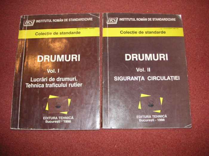 Drumuri - Colectie de standarde - Ed. Tehnica, Bucuresti - 1998 (2 Volume)