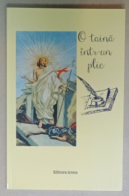 O TAINA INTR- UN PLIC , istorioare moral - religioase culese de Pr. VALERIU DOBRESCU , 2019 foto
