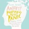 Anxiety: Panicking about Panic: A Powerful, Self-Help Guide for Those Suffering from an Anxiety or Panic Disorder
