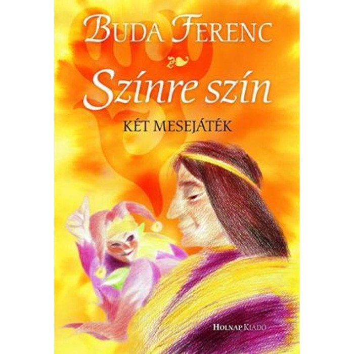 Sz&iacute;nre sz&iacute;n - K&eacute;t mesej&aacute;t&eacute;k - Buda Ferenc